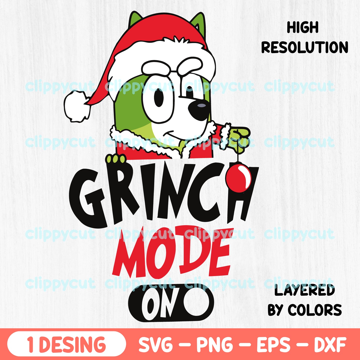 Bluey dressed as the Grinch Christmas SVG design - High-resolution layered file with 'Grinch Mode On' text. Includes SVG, PNG, EPS, and DXF formats, perfect for Cricut and Silhouette holiday crafts.