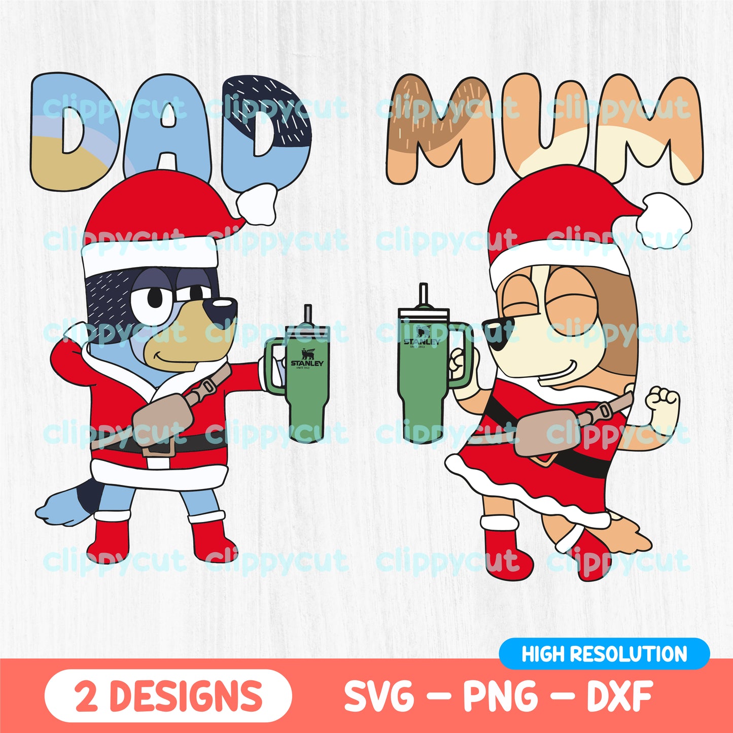 Bandit and Chilli, Bluey’s parents, dressed in Santa Claus outfits holding green Stanley tumblers, with 'Dad' and 'Mum' text above, perfect for Christmas crafts